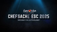 Schriftzug Eurovision Song Contest und Chefsache ESC 2025 - Wer singt für Deutschland? © NDR 