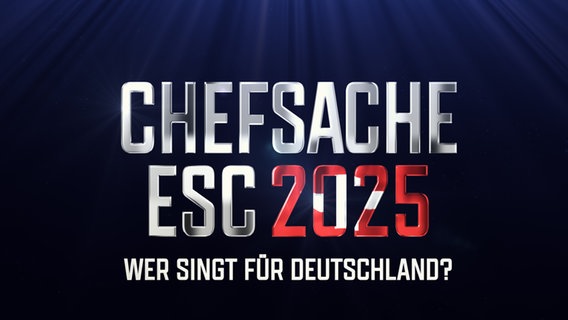 Schriftzug Eurovision Song Contest und Chefsache ESC 2025 - Wer singt für Deutschland? © Raab Entertainment 